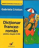 Dictionar francez-roman pentru clasele II-VIII