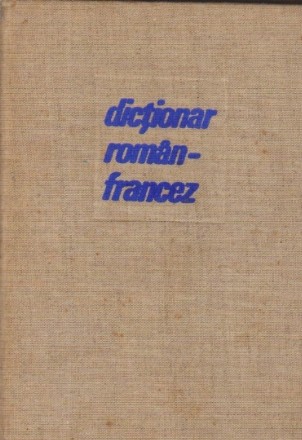 Dictionar francez-roman, Editia a IV-a revizuita si adaugita (16 000 de cuvinte)