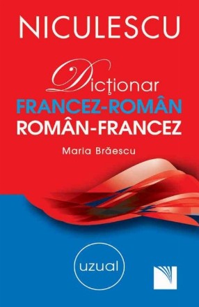 Dictionar francez-roman, roman-francez uzual (30 000 de cuvinte si expresii)