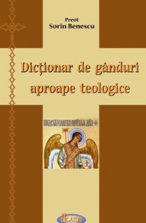 Dictionar de ganduri aproape teologice