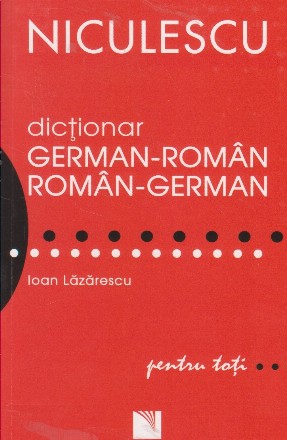 Dictionar german-roman / roman-german pentru toti (50 000 de cuvinte si expresii)