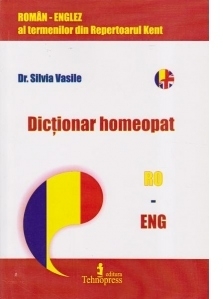 Dictionar homeopat al termenilor din Repertoarul Kent/ Homeopathic Dictionary of the terms from the Kent Repertory (roman-englez / englez-roman)