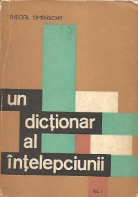 Un dictionar al intelepciunii - Cugetari antice si moderne, Volumul I