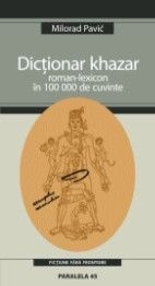 DICTIONAR KHAZAR - ROMAN-LEXICON IN 100 000 DE CUVINTE