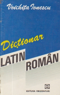 DICTIONAR LATIN-ROMAN