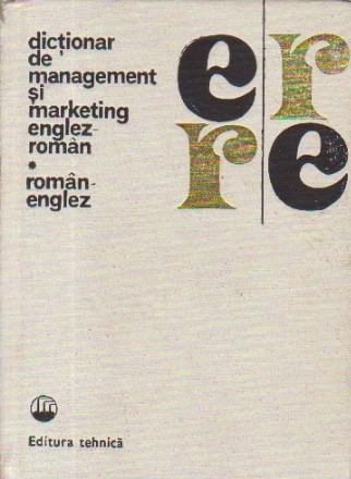 Dictionar de management si marketing englez-roman / roman-englez