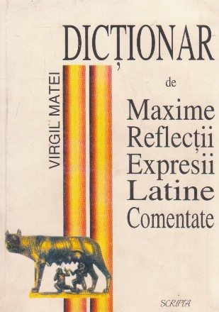 Dictionar de maxime, reflectii, expresii latine comentate