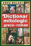 DICTIONAR MITOLOGIC GRECO-ROMAN (editia a VI-a)