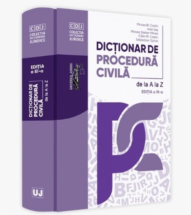 Dictionar de procedura civila de la A la Z, editia a 3-a, actualizata si completata