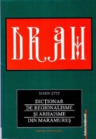 Dictionar regionalisme arhaisme din Maramures