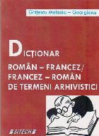 Dictionar roman-francez / francez-roman de termeni arhivistici