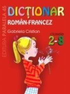 DICTIONAR ROMÂN FRANCEZ CLASELE VIII