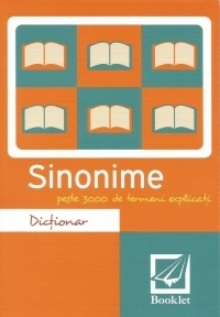 Dictionar de sinonime. Peste 3000 de termeni explicati