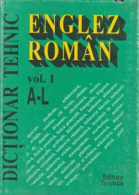 Dictionar tehnic englez-roman, Volumul I, A-L