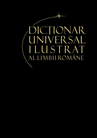 Dictionar universal ilustrat al limbii romane, vol. 1