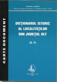 Dictionarul istoric al localitatilor din judetul Olt (3 volume)