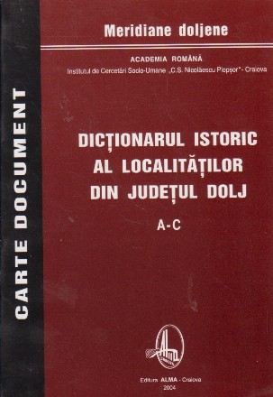 Dictionarul istoric al localitatilor din judetul Dolj A-C