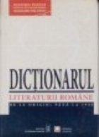 Dictionarul literaturii romane origini pana