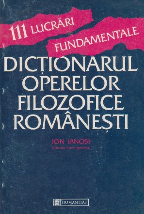 Dictionarul operelor filozofice romanesti (111 lucrari fundamentale)