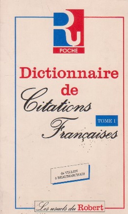 Dictionnaire de Citations Francaises, Tome 1