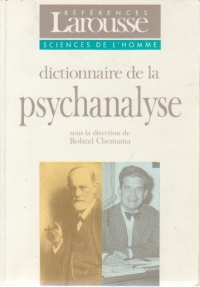 Dictionnaire de la Psychanalyse - Larousse