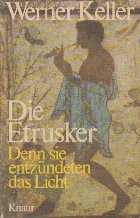 Die Etrusker Denn sie entzundeten