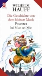 DIE GESCHICHTE VON DEM KLEINEN MUCK / POVESTEA LUI MUC CEL MIC