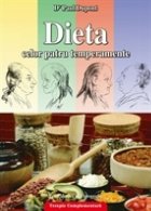 Dieta celor patru temperamente.Igiena si alimentatia aplicate fiecarui temperament