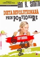 DIETA REVOLUŢIONARĂ PRIN PORŢIONARE