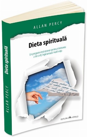 Dieta spirituala: un program revolutionar pentru eliminarea a tot ce iti ingreuneaza inutil viata