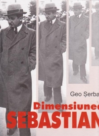 Dimensiunea Sebastian. Incursiuni documentare