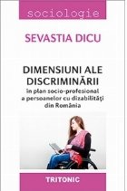 Dimensiuni ale discriminarii in plan socio-profesional a persoanelor cu dizabilitatii din Romania