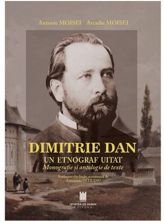 Dimitrie Dan : investigator neobosit al istoriei şi etnografiei Bucovinei,monografie şi anexă de texte