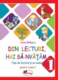 Din lecturi, hai sa-nvatam... Fise de lectura si nu numai... pentru clasa I