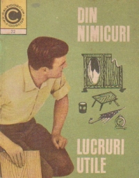 Din nimicuri, lucruri utile