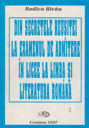 Din secretele reusitei la examenul de admitere in licee la limba si literatura romana (caiet metodic - fisier)