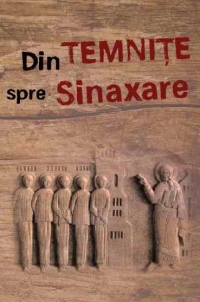 Din temnite spre sinaxare - despre mucenicii prigoanei comuniste