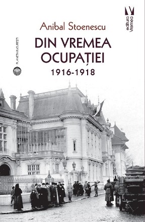 Din vremea ocupaţiei : 1916-1918