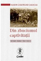 Din zbuciumul captivităţii. Centenarul Primului Război Mondial