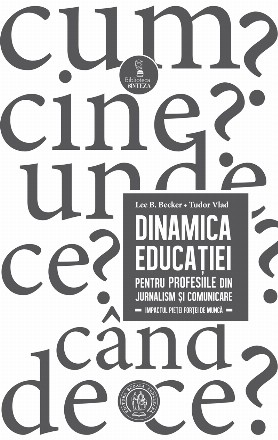 Dinamica educatiei pentru profesiile din jurnalism si comunicare. Impactul pietei fortei de munca