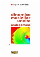 Dinamica Masinilor Unelte Prolegomene