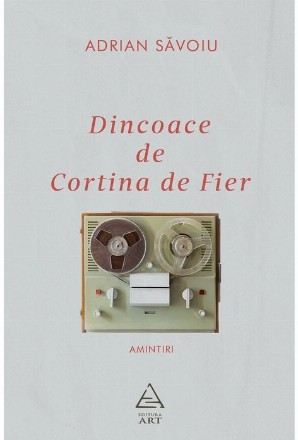 Dincoace de Cortina de Fier. Amintiri