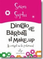 DINCOLO DE BARBATI SI MAKE-UP