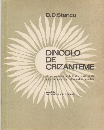 Dincolo de Crizanteme. 40 de canoane la 2, 3 si 4 voci egale pentru copii si tineretul scolar