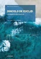 Dincolo de Euclid : geometrii alternative