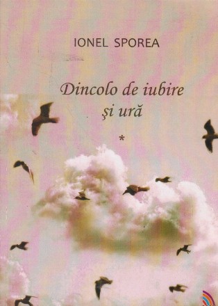 Dincolo de iubire si ura, Volumul I