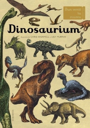 Dinosaurium. Bun venit la muzeu