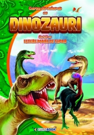 Dinozauri : mică enciclopedie, scrisă cu litere mari de tipar,carte de colorat