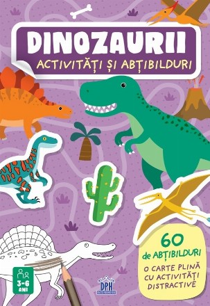 Dinozaurii : abţibilduri şi activităţi,3-6 ani