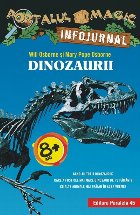 Dinozaurii. Infojurnal (însoțește volumul 1 din seria Portalul magic: „Dinozaurii vin spre seară”)